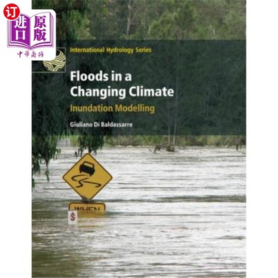 海外直订Floods in a Changing Climate: Inundation Modelling 气候变化中的洪水：洪水模型