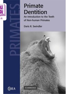 海外直订Primate Dentition: An Introduction to the Teeth of Non-Human Primates 灵长类齿系:非人类灵长类动物牙齿导论
