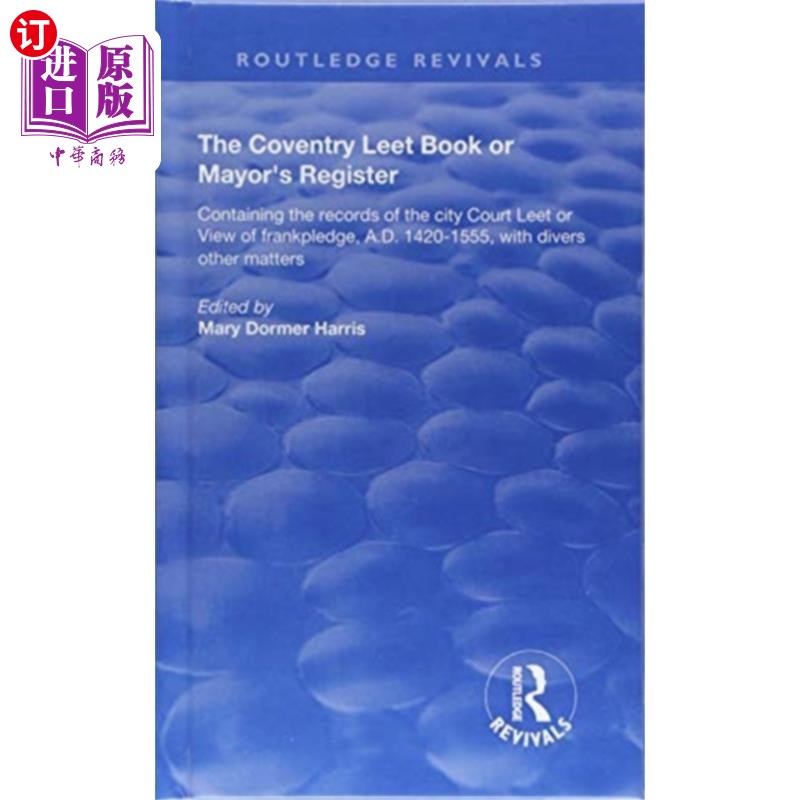 海外直订Coventry Leet Book or Mayor's Register 考文垂市集或市长登记簿