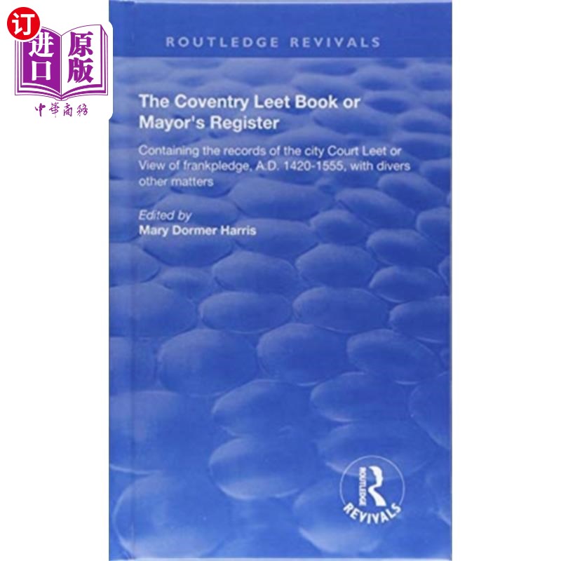 海外直订Coventry Leet Book or Mayor's Register 考文垂市集或市长登记簿 书籍/杂志/报纸 原版其它 原图主图