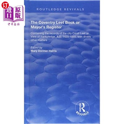 海外直订Coventry Leet Book or Mayor's Register 考文垂市集或市长登记簿