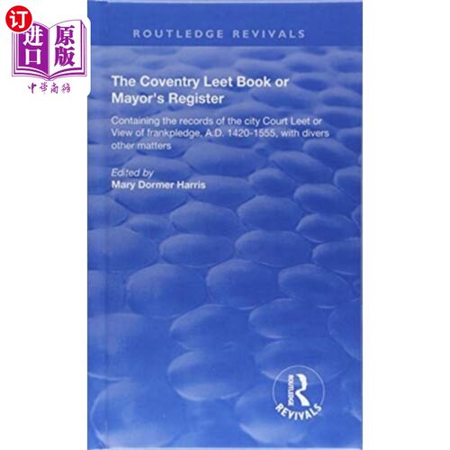 海外直订Coventry Leet Book or Mayor's Register 考文垂市集或市长登记簿