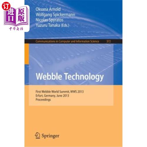 海外直订Webble Technology: First Webble World Summit, Wws 2013, Erfurt, Germany, June 3- 韦伯技术：韦伯世界首脑会议