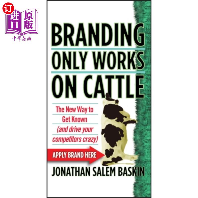 海外直订Branding Only Works on Cattle - The New Way to G... 品牌只适用于牛——出名的新方法(并让你的竞争对手疯狂)