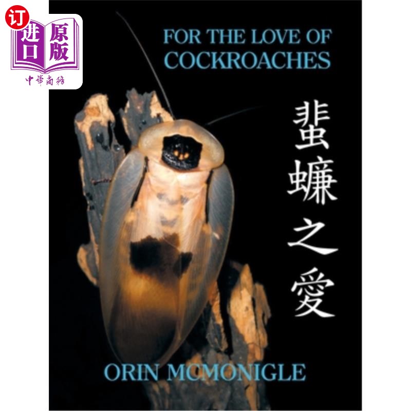 海外直订For the Love of Cockroaches: Husbandry, Biology, and History of Pet and Feeder B 为了对蟑螂的热爱：饲养学、