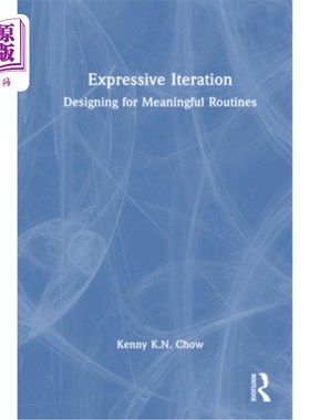 海外直订Expressive Iteration: Designing for Meaningful Routines 表达迭代：设计有意义的例程