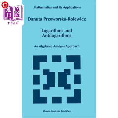 海外直订Logarithms and Antilogarithms: An Algebraic Analysis Approach 对数和反对数：代数分析方法