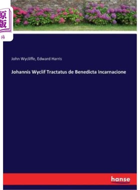 海外直订Johannis Wyclif Tractatus de Benedicta Incarnacione 约翰尼斯·威克利夫·德本尼迪克塔·伊万纳西奥
