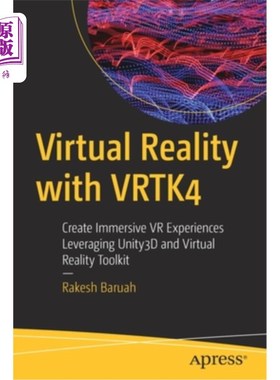 海外直订Virtual Reality with Vrtk4: Create Immersive VR Experiences Leveraging Unity3d a Vrtk4虚拟现实: