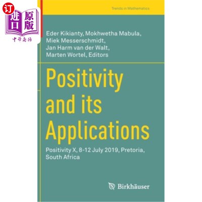 海外直订Positivity and Its Applications: Positivity X, 8-12 July 2019, Pretoria, South A Positivity及其应用:
