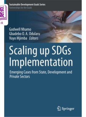 海外直订Scaling Up Sdgs Implementation: Emerging Cases from State, Development and Priva 扩大可持续发展目标的实施：来自