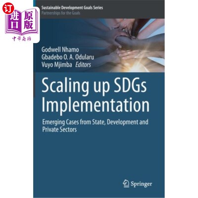 海外直订Scaling Up Sdgs Implementation: Emerging Cases from State, Development and Priva 扩大可持续发展目标的实施：来自