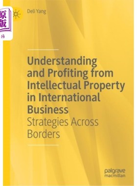 海外直订Understanding and Profiting from Intellectual Property in International Business 了解国际商业中的知识产权并
