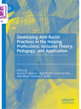 海外直订医药图书Developing Anti-Racist Practices in the Helping Professions: Inclusive Theory, P 发展反种族主义实践