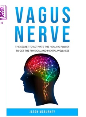 海外直订医药图书Vagus Nerve: The Secret to Activate the Healing Power to Get the Physical and Me 迷走神经:激活治愈