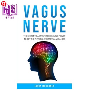 Healing Nerve Secret 激活治愈 海外直订医药图书Vagus and Activate The Get Power the 迷走神经 Physical
