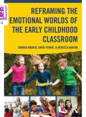 海外直订Reframing the Emotional Worlds of the Early Childhood Classroom 重塑幼儿课堂的情感世界
