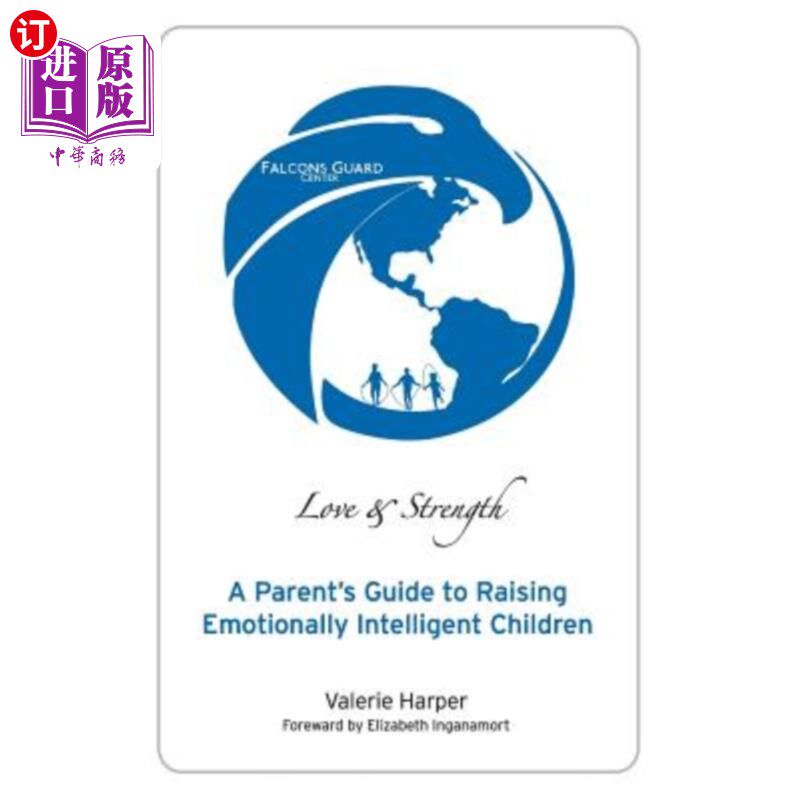 海外直订Love & Strength: A Parent's Guide to Raising Emotionally Intelligent Children 爱与力量:养育情感上聪明的孩