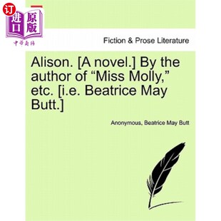 海外直订Alison. Molly Butt. Etc. I.E. the 莫莉小 小说 由 Author Miss May Beatrice 艾莉森 Novel.