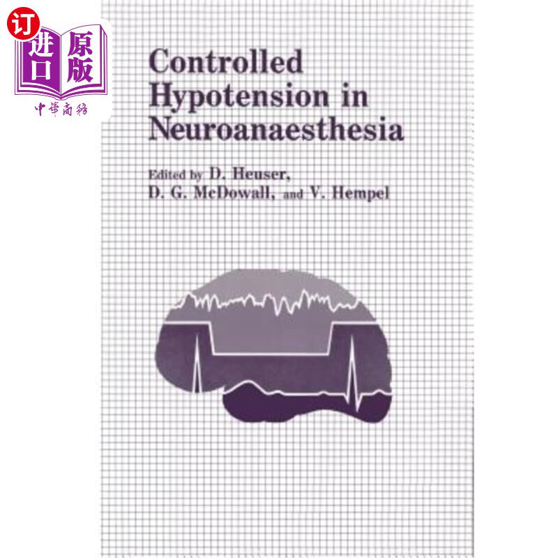 海外直订医药图书Controlled Hypotension in Neuroanaesthesia 神经麻醉中的控制性低血压