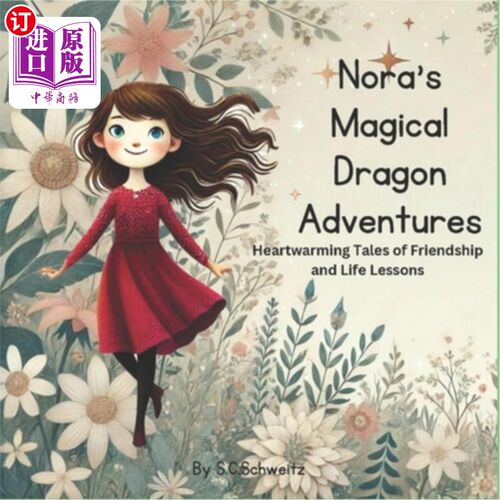 海外直订Nora's Magical Dragon Adventures: Heartwarming Tales of Friendship and Life Less 诺拉的魔法龙历险记：友谊和
