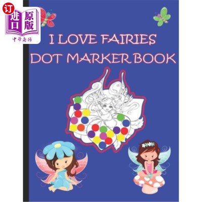 海外直订I Love Fairies Dot Marker Book: Dot Marker Activity Book For Kids 我爱精灵点标记书:儿童点标记活动书