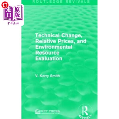 海外直订Technical Change, Relative Prices, and Environmental Resource Evaluation 技术变革、相对价格与环境资源评价