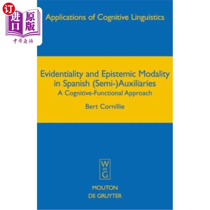 海外直订Evidentiality and Epistemic Modality in Spanish (Semi-)Auxiliaries 西班牙语(半)助词的证据性和认知情态