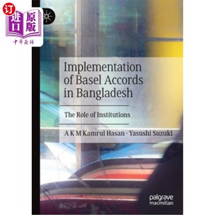 Role Bangladesh 海外直订Implementation Institutions 机构 Accords 实施 Basel 作用 巴塞尔协议在孟加拉国 The