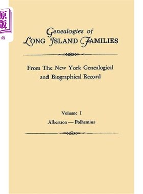 海外直订Genealogies of Long Island Families, from the New York Genealogical and Biograph 长岛家庭的家谱，摘自纽约家