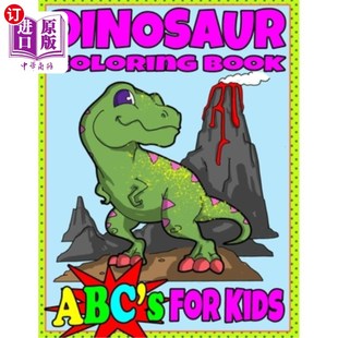 海外直订Dinosaur Coloring Book ABC's For Kids: Hours of Learning Fun Dino Coloring Book  恐龙涂色书ABC的孩子:学习乐