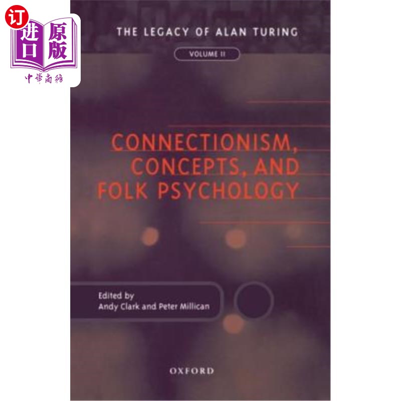 海外直订Connectionism, Concepts, and Folk Psychology: The Legacy of Alan Turing, Volume  《连接主义、概念与民间心理
