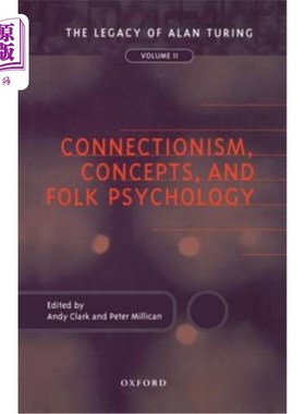 海外直订Connectionism, Concepts, and Folk Psychology: The Legacy of Alan Turing, Volume  《连接主义、概念与民间心理