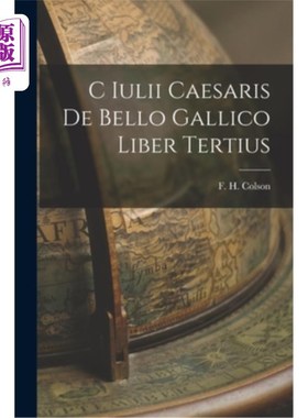 海外直订C Iulii Caesaris De Bello Gallico Liber Tertius 朱利叶斯·凯撒 (Julius Caesar) 的高卢战争第三本书