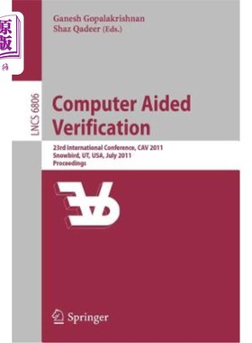 海外直订Computer Aided Verification: 23rd International Conference, Cav 2011, Snowbird,  计算机辅助验证:第23届国际