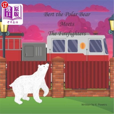海外直订Bert the Polar Bear Meets the Firefighters 北极熊伯特遇到了消防队员