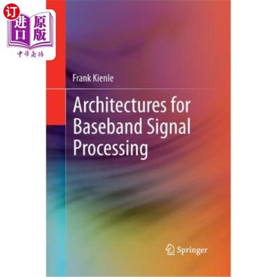 海外直订Architectures for Baseband Signal Processing 基带信号处理体系结构