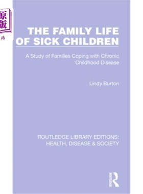 海外直订医药图书The Family Life of Sick Children: A Study of Families Coping with Chronic Childh 患病儿童的家庭生活