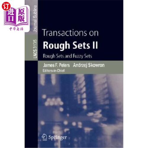 海外直订Transactions on Rough Sets II: Rough Sets and Fuzzy Sets 粗糙集上的事务2：粗糙集和模糊集