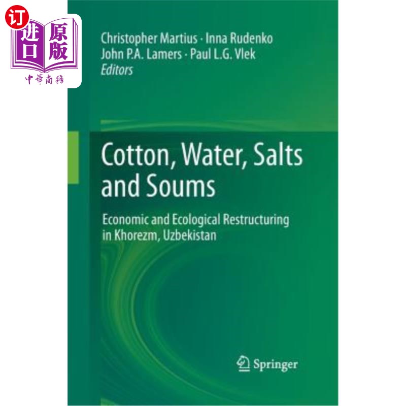 海外直订Cotton, Water, Salts and Soums: Economic and Ecological Restructuring in Khorezm 棉花、水、盐和资源:乌兹别