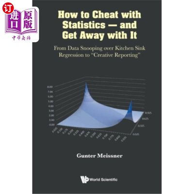 海外直订How to Cheat with Statistics - And Get Away with It: From Data Snooping Over Kit 如何用统计数据欺骗——并逃