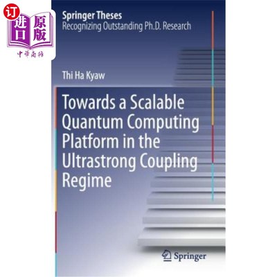 海外直订Towards a Scalable Quantum Computing Platform in the Ultrastrong Coupling Regime 超强耦合下的可扩展量子计算