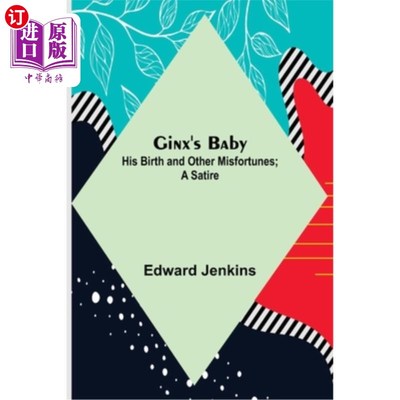 海外直订Ginx's Baby: His Birth and Other Misfortunes; a Satire 金克斯的孩子:他的出生和其他不幸;一个讽刺