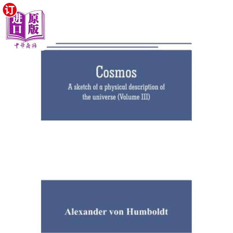 海外直订Cosmos: a sketch of a physical description of the universe (Volume III) 宇宙：宇宙的物理描述草图（第三卷）
