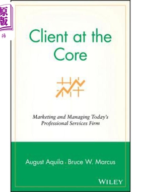 现货 以顾客为核心 Client at the Core 英文原版 August Aquila 中商原版