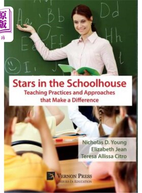 海外直订Stars in the Schoolhouse: Teaching Practices and Approaches that Make a Differen 学校里的明星：教学实践和方