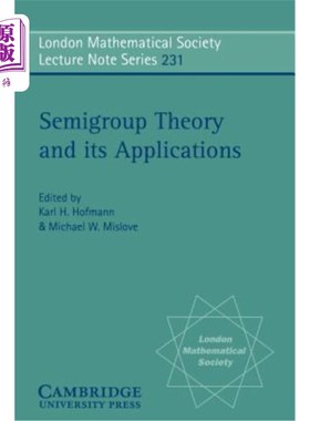 海外直订Semigroup Theory and Its Applications: Proceedings of the 1994 Conference Commem 半群理论及其应用:1994年纪