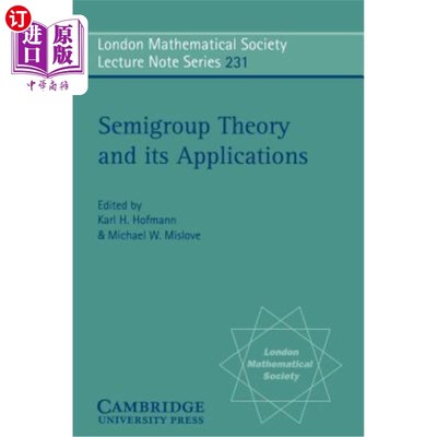 海外直订Semigroup Theory and Its Applications: Proceedings of the 1994 Conference Commem 半群理论及其应用:1994年纪