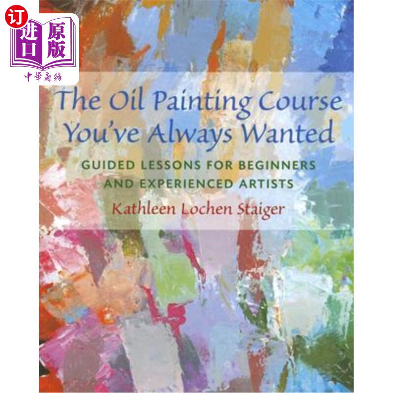 海外直订The Oil Painting Course You've Always Wanted: Guided Lessons for Beginners & Exp 你一直想要的油画课程：初学