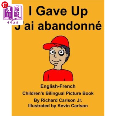海外直订English-French I Gave Up J'ai abandonné Children's Bilingual Picture Book 我放弃了J'ai Abandon_